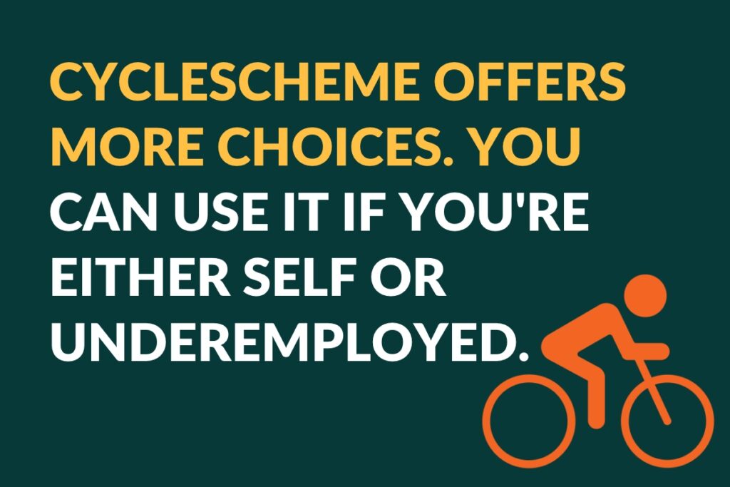 Cyclescheme offers more choices. You can use it if you're either self or underemployed.
